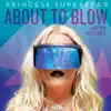 Princess Superstar - About to Blow